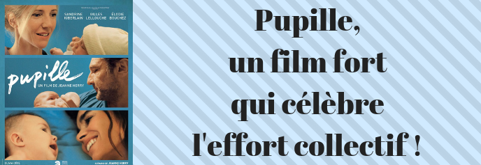 Pupille, un film fort qui célèbre le c!